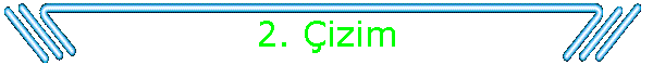 2. �izim
